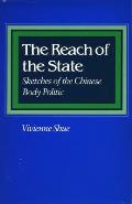 Reach of the State Sketches of the Chinese Body Politic
