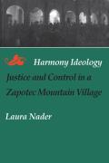 Harmony Ideology: Justice and Control in a Zapotec Mountain Village