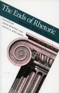 Ends Of Rhetoric History Theory Practice