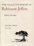 Collected Poetry of Robinson Jeffers Volume Three 1939 1962