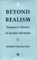 Beyond Realism: Turgenev's Poetics of Secular Salvation