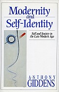 Modernity & Self Identity Self & Society in the Late Modern Age