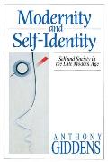 Modernity & Self Identity Self & Society in the Late Modern Age