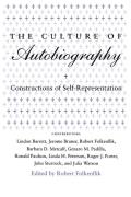 The Culture of Autobiography: Constructions of Self-Representation