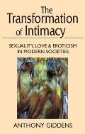 Transformation of Intimacy Sexuality Love & Eroticism in Modern Societies