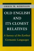 Old English & Its Closest Relatives A Survey of the Earliest Germanic Languages