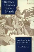 Odyssey of the Abraham Lincoln Brigade Americans in the Spanish Civil War