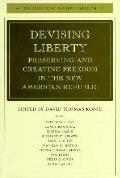 Devising Liberty: Preserving and Creating Freedom in the New American Republic