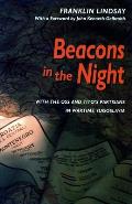 Beacons in the Night: With the OSS and Tito? (Tm)S Partisans in Wartime Yugoslavia