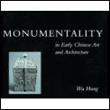 Monumentality In Early Chinese Art & A
