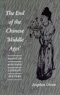 The End of the Chinese 'Middle Ages': Essays in Mid-Tang Literary Culture