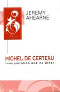 Michel de Certeau: Interpretation and Its Other