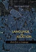 Language and Relation: . . . That There Is Language