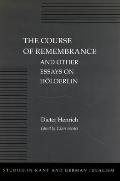 The Course of Remembrance and Other Essays on H?lderlin