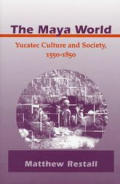 Maya World Yucatec Culture & Society