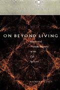On Beyond Living: Rhetorical Transformations of the Life Sciences