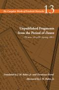 Unpublished Fragments from the Period of Dawn (Winter 1879/80-Spring 1881): Volume 13