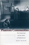 Phantom Communities The Simulacrum & the Limits of Postmodernism