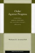 Order Against Progress: Government, Foreign Investment, and Railroads in Brazil, 1854-1913