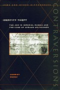 Identity Theft: The Jew in Imperial Russia and the Case of Avraam Uri Kovner