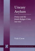 Uneasy Asylum France & The Jewish Refuge