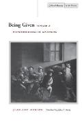 Being Given Toward a Phenomenology of Givenness