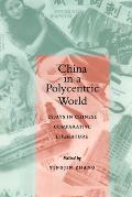 China in a Polycentric World: Essays in Chinese Comparative Literature