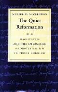 Quiet Reformation Magistrates & the Emergence of Protestantism in Tudor Norwich