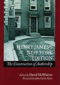 Henry James? (Tm)S New York Edition: The Construction of Authorship