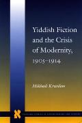 Yiddish Fiction and the Crisis of Modernity, 1905-1914