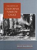 Birth of California Narrow Gauge A Regional Study of the Technology of Thomas & Martin Carter