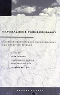 Naturalizing Phenomenology: Issues in Contemporary Phenomenology and Cognitive Science