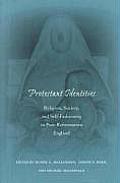 Protestant Identities: Religion, Society, and Self-Fashioning in Post-Reformation England