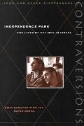 Independence Park: The Lives of Gay Men in Israel