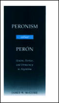 Peronism Without Per?n: Unions, Parties, and Democracy in Argentina