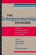 The Entrepreneurship Dynamic: Origins of Entrepreneurship and the Evolution of Industries