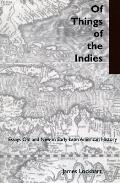 Of Things of the Indies: Essays Old and New in Early Latin American History