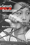 Servants of Globalization Women Migration & Domestic Work