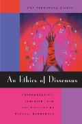 An Ethics of Dissensus: Postmodernity, Feminism, and the Politics of Radical Democracy