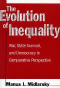 The Evolution of Inequality: War, State Survival, and Democracy in Comparative Perspective