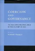 Coercion and Governance Coercion and Governance Coercion and Governance: The Declining Political Role of the Military in Asia the Declining Political