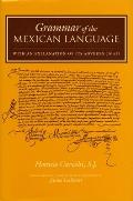 Grammar of the Mexican Language with an Explanation of Its Adverbs: (1645)
