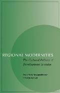 Regional Modernities: The Cultural Politics of Development in India