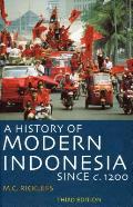 History of Modern Indonesia Since C 1200 Third Edition
