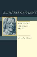 Glimpses of Glory: John Bunyan and English Dissent