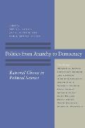Politics from Anarchy to Democracy: Rational Choice in Political Science