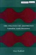 The Politics of Aesthetics: Nationalism, Gender, Romanticism