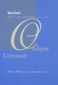 Oedipus Unbound: Selected Writings on Rivalry and Desire