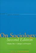 On Sociology Second Edition Volume One: Critique and Program