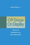 Off Stage/On Display: Intimacy and Ethnography in the Age of Public Culture